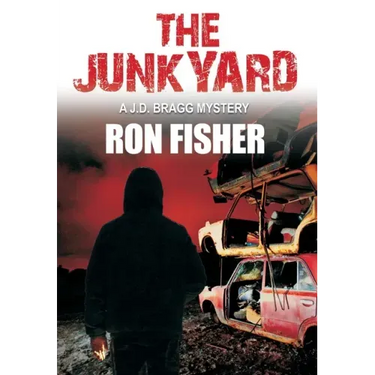 The Junkyard: A J.D. Bragg Mystery