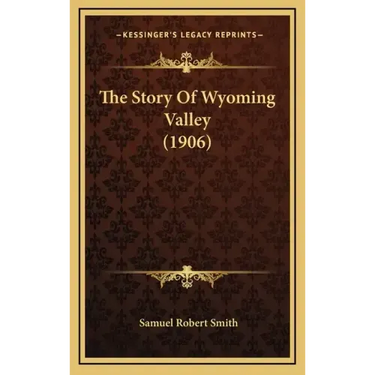 The Story Of Wyoming Valley (1906)