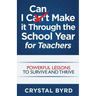 I Can Make It Through the School Year for Teachers