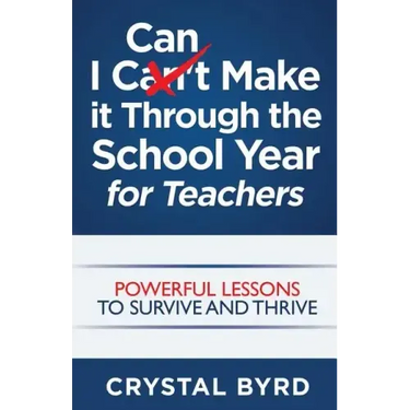 I Can Make It Through the School Year for Teachers