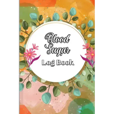 Blood Sugar Log Book: Diabetic Glucose Monitoring & Recording Notebook Daily Tracker with Notes, Breakfast, Lunch, Dinner, Bed Before & After Tracking
