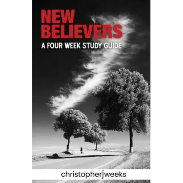 New Believers: A Four-Week Study Guide