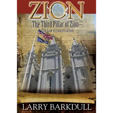 The Pillars of Zion Series - The Third Pillar of Zion-The Law of Consecration (B