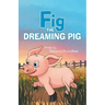 Fig the Dreaming Pig
