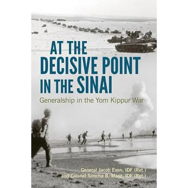 At the Decisive Point in the Sinai: Generalship in the Yom Kippur War