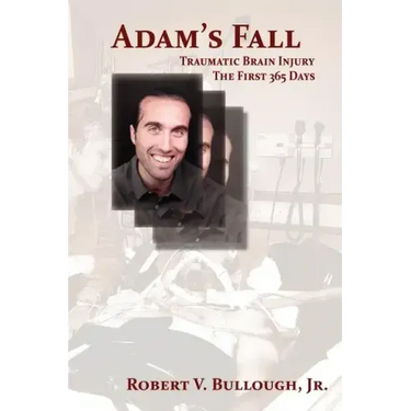 Adam's Fall: Traumatic Brain Injury, The First 365 Days