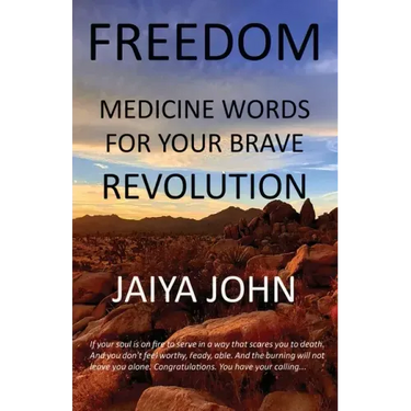 Freedom: Medicine Words for Your Brave Revolution