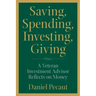 Saving, Spending, Investing, Giving: A Veteran Investment Advisor Reflects on Money