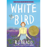 White Bird: A Wonder Story (a Graphic Novel)