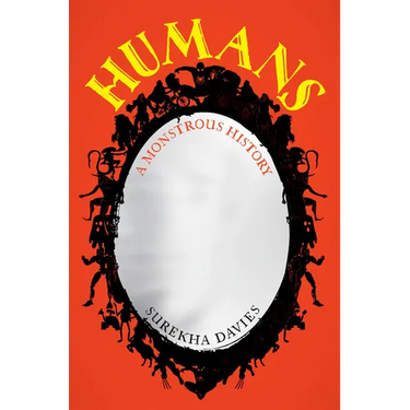 Humans: A Monstrous History