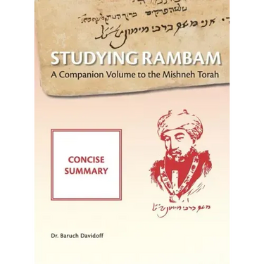 Studying Rambam. A Companion Volume to the Mishneh Torah.: Concise Summary