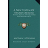 A New System of Sword Exercise: With a Manual of the Sword for Officers (1872)