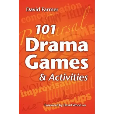 101 Drama Games and Activities: Theatre Games for Children and Adults, including Warm-ups, Improvisation, Mime and Movement
