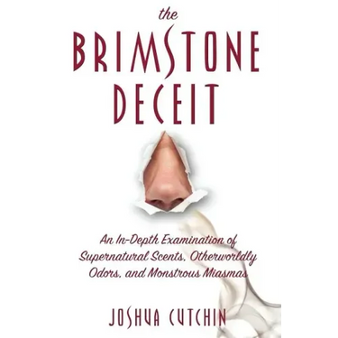 The Brimstone Deceit: An In-Depth Examination of Supernatural Scents, Otherworldly Odors, and Monstrous Miasmas