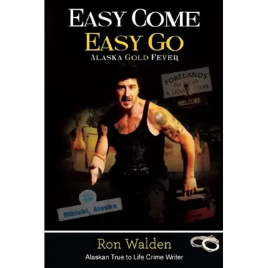 Easy Come, Easy Go: Alaska Gold Fever