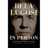 Bela Lugosi in Person (hardback)