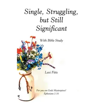 Single, Struggling, but Still Significant: With Bible Study