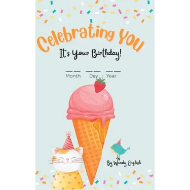 Celebrating You It's Your Birthday!