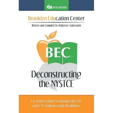 Deconstructing the NYSTCE: A Teacher's Guide to Passing the EAS and the CST Students with Disabilities