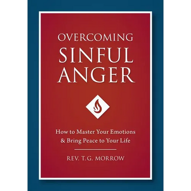 Overcoming Sinful Anger: How to Master Your Emotions and Bring Peace to Your Life