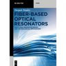 Fiber-Based Optical Resonators: Cavity Qed, Resonator Design and Technological Applications
