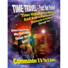 Time Travel - Fact Not Fiction: Time Slips, Real Time Machines, And How-To Experiments To Go Forwards Or Backwards Through Time