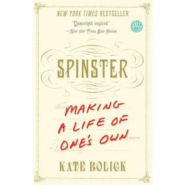 Spinster: Making a Life of One's Own