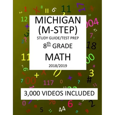 8th Grade MICHIGAN M-STEP, 2019 MATH, Test Prep: : 8th Grade MICHIGAN STUDENT TEST of EDUCATION PROGRESS 2019 MATH Test Prep/Study Guide