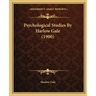 Psychological Studies By Harlow Gale (1900)