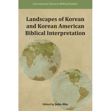 Landscapes of Korean and Korean American Biblical Interpretation