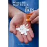 When A Pill Won't Reach The PAIN