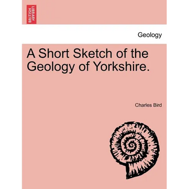 A Short Sketch of the Geology of Yorkshire.