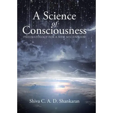 A Science of Consciousness: Pneumatology for a New Millennium