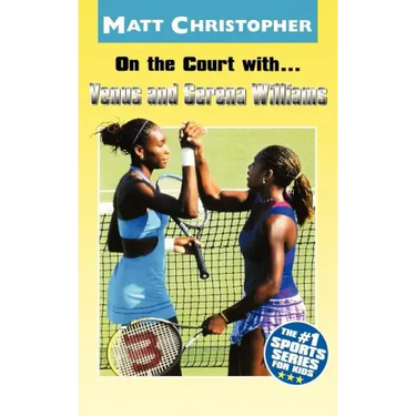 On the Court With...Venus and Serena Williams