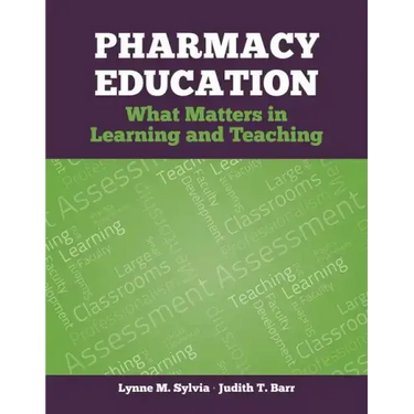 Pharmacy Education: What Matters in Learning and Teaching