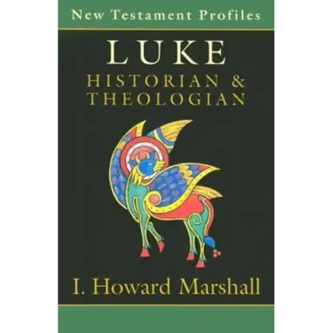 Luke: Historian & Theologian