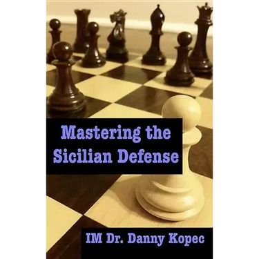 Mastering the Sicilian Defense