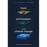 Food, Environment, and Climate Change: Justice at the Intersections