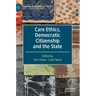 Care Ethics, Democratic Citizenship and the State
