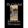 The Cathedral by Joris-Karl Huysmans, Fiction, Classics, Literary, Action & Adventure