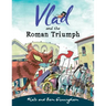 Vlad and the Roman Triumph