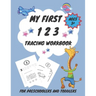 My First 1 2 3 Tracing Workbook For Preschoolers and Toddlers AGES 3+: My First Handwriting Workbook Learn to Write Workbook - From Fingers to Crayons