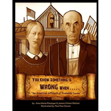 You Know Something is Wrong When.....: An American Affidavit of Probable Cause