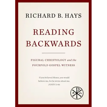 Reading Backwards: Figural Christology and the Fourfold Gospel Witness