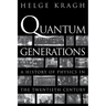 Quantum Generations: A History of Physics in the Twentieth Century