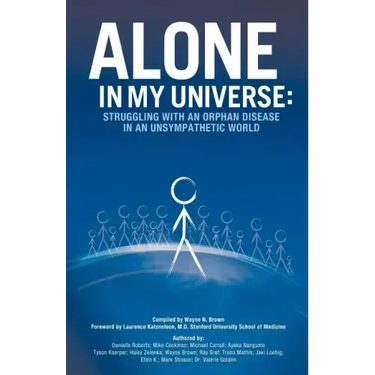 Alone in My Universe: Struggling with an Orphan Disease in an Unsympathetic World