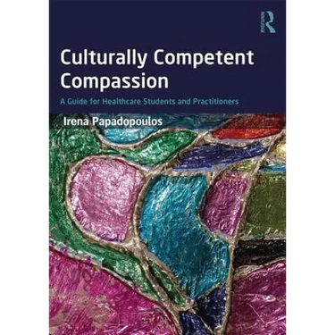 Culturally Competent Compassion: A Guide for Healthcare Students and Practitioners