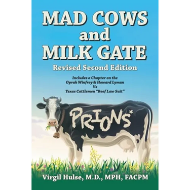 Mad Cows and Milk Gate: Revised Second Edition