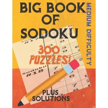 Big Book of Sodoku: 300 Puzzles Plus Solutions Medium Difficulty: Puzzles for Adults and Older Kids