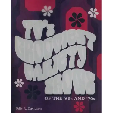 Tv's Grooviest Variety Shows of the '60s and '70s